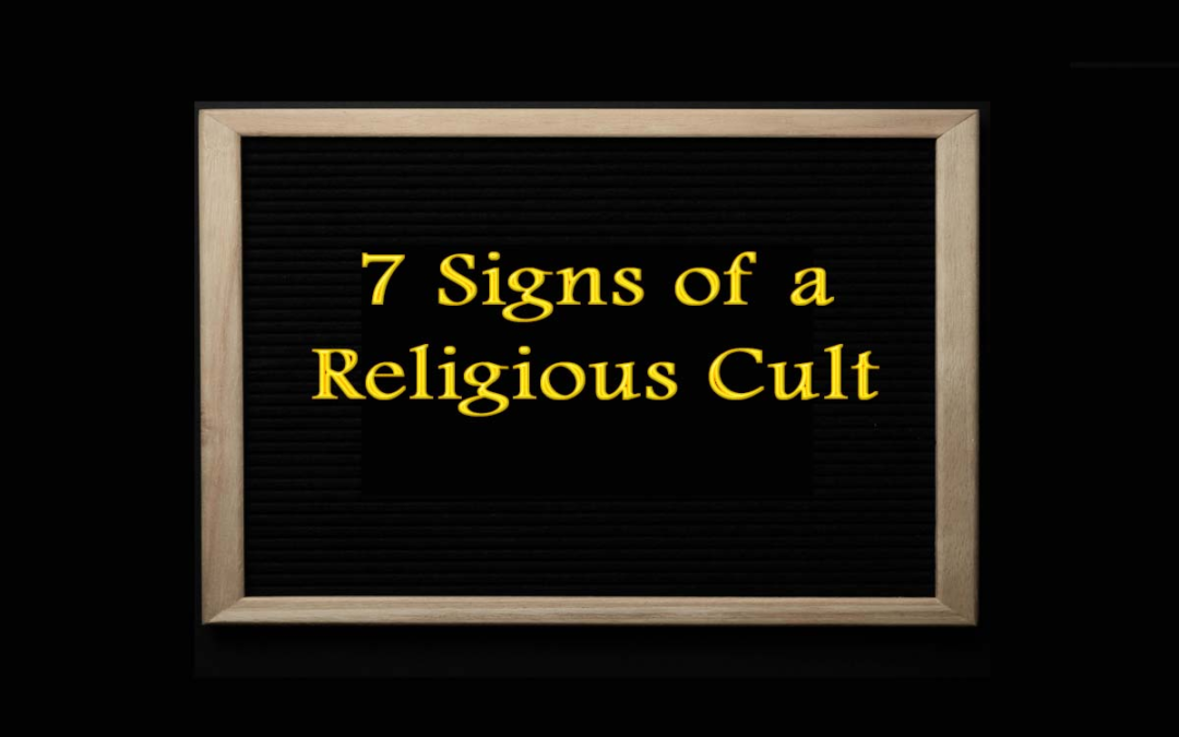 What is a Religious Cult? 7 Signs to Watch For