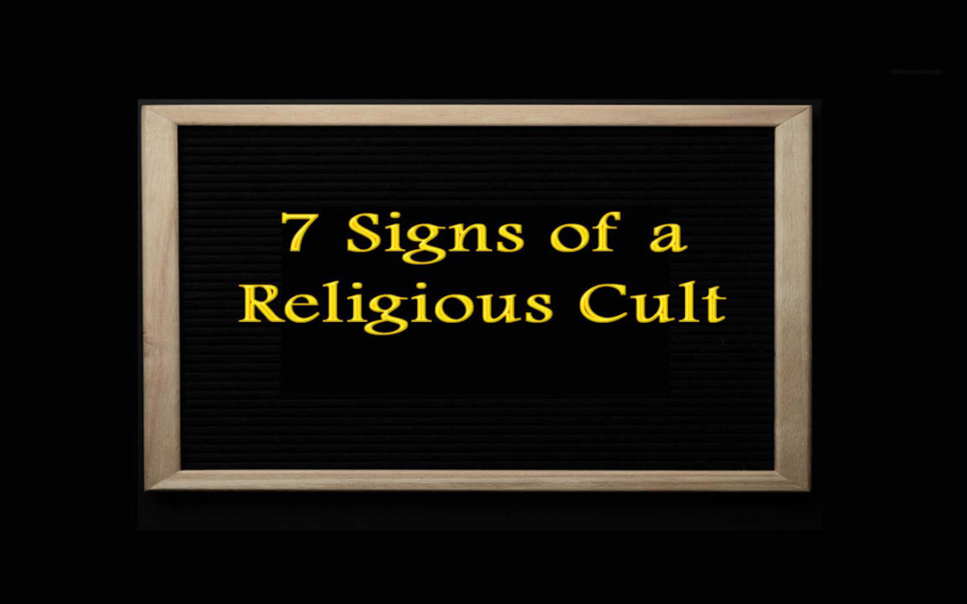 What is a Religious Cult? 7 Signs to Watch For