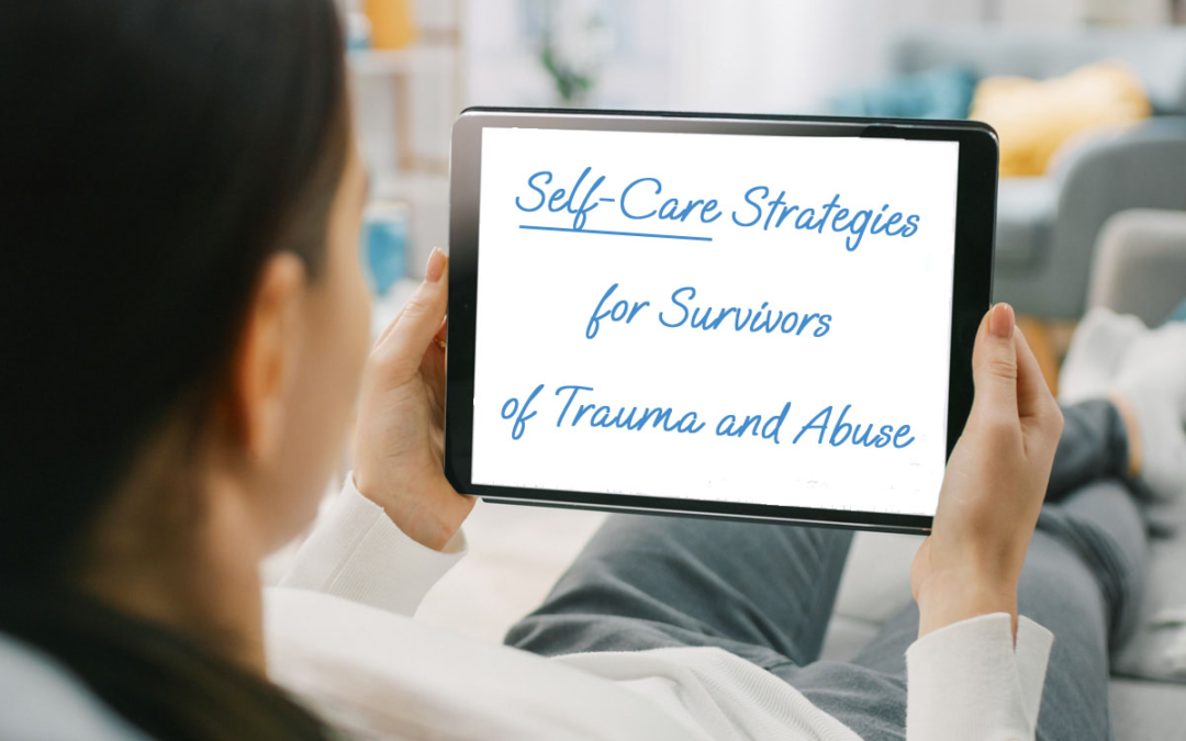 Self-Care Strategies for Survivors of Trauma and Abuse